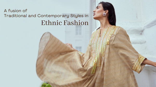 A Fusion of Traditional and Contemporary Styles in Ethnic Fashion