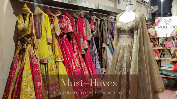 Must-Haves for a Glamorous Ethnic Closet