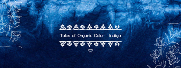 The Incredible Story of Indigo - A Natural dye in Human History!